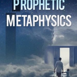 Prophetic Metaphysics